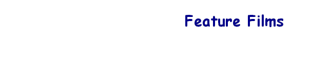     Feature Films