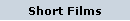 Short Films